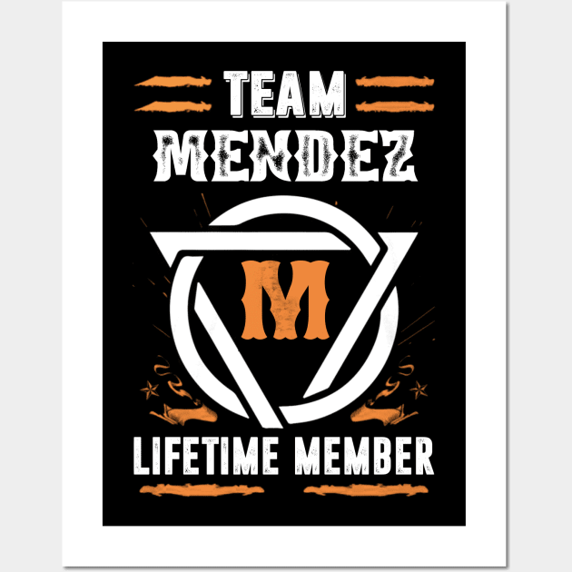 Team Mendez Lifetime Member Gift T-shirt Surname Last Name Wall Art by darius2019